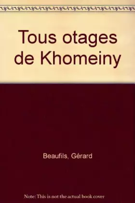 Couverture du produit · Tous otages de Khomeiny