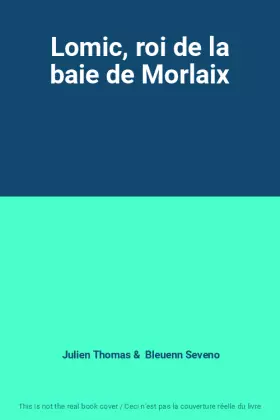 Couverture du produit · Lomic, roi de la baie de Morlaix