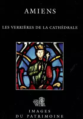 Couverture du produit · Amiens : les verrières de la cathédrale