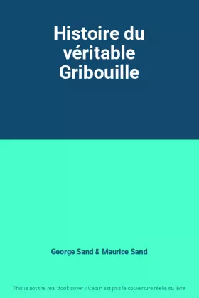 Couverture du produit · Histoire du véritable Gribouille