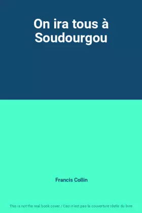 Couverture du produit · On ira tous à Soudourgou