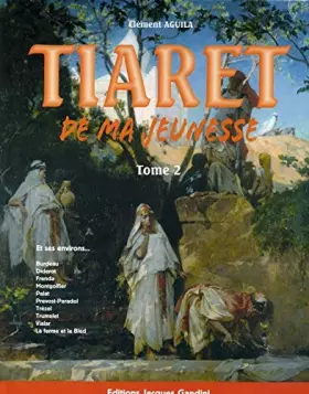 Couverture du produit · Tiaret de ma jeunesse : Tome 2