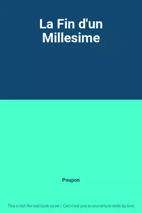Couverture du produit · La Fin d'un Millesime