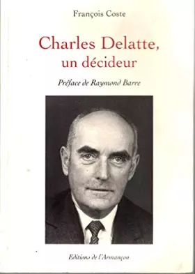 Couverture du produit · Charles delatte, un decideur