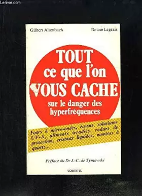 Couverture du produit · Tout ce que l'on vous cache sur le danger des hyperfréquences
