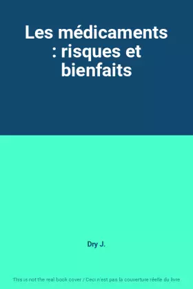 Couverture du produit · Les médicaments : risques et bienfaits
