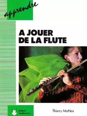Couverture du produit · APPRENDRE A JOUER DE LA FLUTE