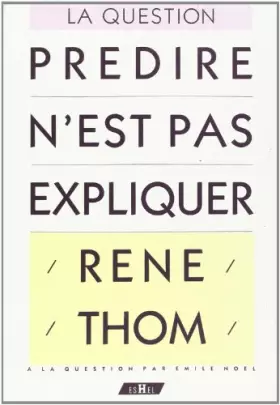 Couverture du produit · Prédire n'est pas expliquer
