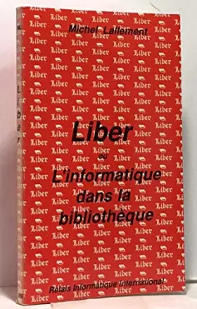 Couverture du produit · Liber ou l'informatique documentaire