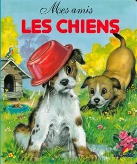 Couverture du produit · Mes amis les chiens