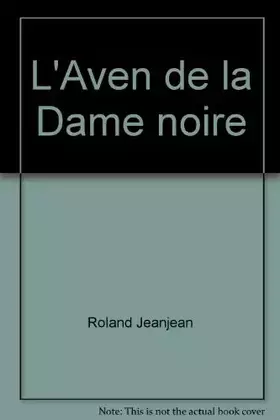 Couverture du produit · L'Aven de la Dame noire