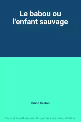 Couverture du produit · Le babou ou l'enfant sauvage