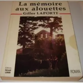 Couverture du produit · La mémoire aux alouettes