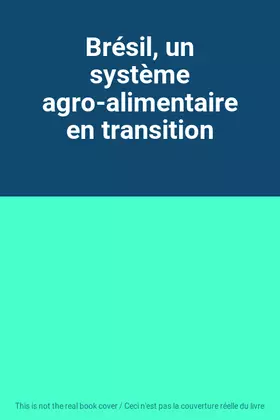 Couverture du produit · Brésil, un système agro-alimentaire en transition