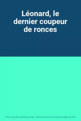 Couverture du produit · Léonard, le dernier coupeur de ronces