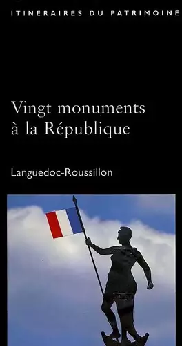 Couverture du produit · Vingt monuments à la République: Languedoc-Roussillon