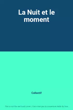 Couverture du produit · La Nuit et le moment