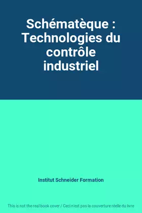 Couverture du produit · Schématèque : Technologies du contrôle industriel