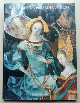 Couverture du produit · Le Musée de Picardie, Amiens