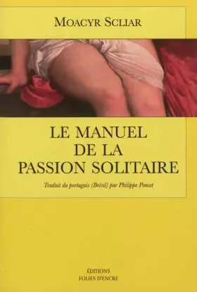 Couverture du produit · Le manuel de la passion solitaire