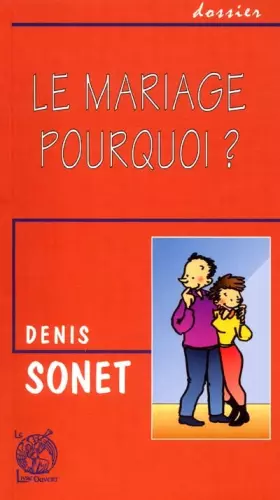 Couverture du produit · Le mariage - pourquoi ?