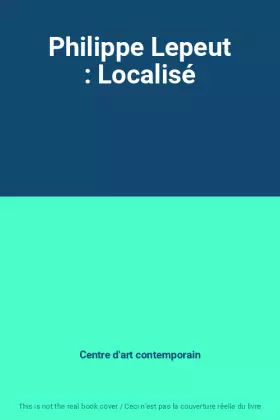 Couverture du produit · Philippe Lepeut : Localisé