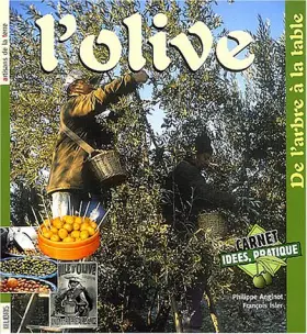 Couverture du produit · L'Olive : De l'arbre au moulin