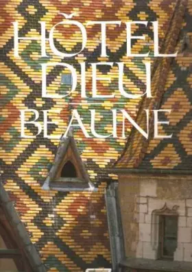 Couverture du produit · Hôtel-Dieu, Beaune (en français)