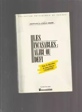 Couverture du produit · Incasables:alibi ou defi (les)