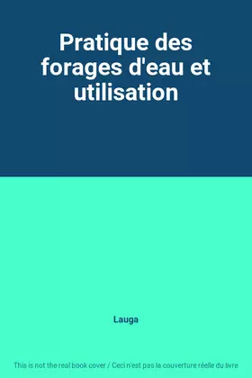 Couverture du produit · Pratique des forages d'eau et utilisation