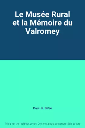 Couverture du produit · Le Musée Rural et la Mémoire du Valromey