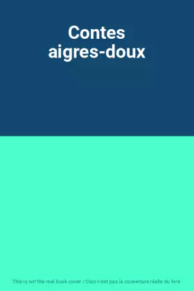 Couverture du produit · Contes aigres-doux