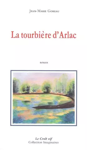 Couverture du produit · La tourbière d'Arlac
