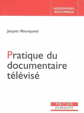 Couverture du produit · Pratique du documentaire télévisé