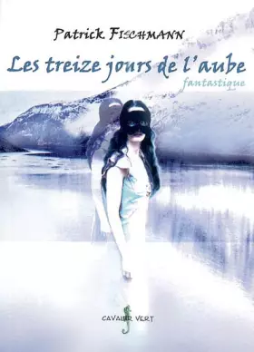 Couverture du produit · Les treize jours de l'aube