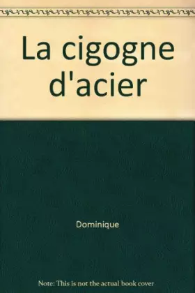 Couverture du produit · La cigogne d'acier