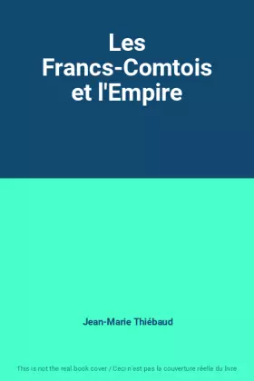 Couverture du produit · Les Francs-Comtois et l'Empire