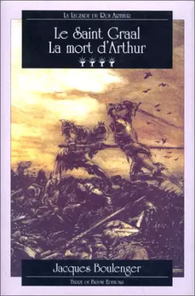 Couverture du produit · Le Saint Graal - La Mort d'Arthur