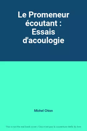 Couverture du produit · Le Promeneur écoutant : Essais d'acoulogie