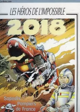 Couverture du produit · 2018, les héros de l'impossible