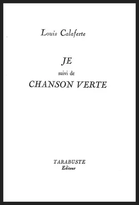 Couverture du produit · JE - Louis Calaferte: suivi de Chanson verte