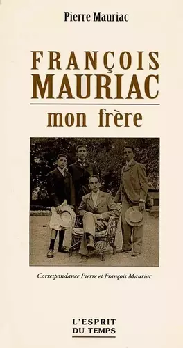 Couverture du produit · François Mauriac, mon frère
