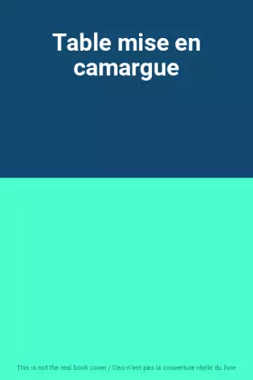 Couverture du produit · Table mise en camargue