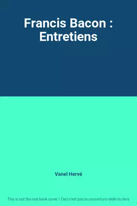Couverture du produit · Francis Bacon : Entretiens