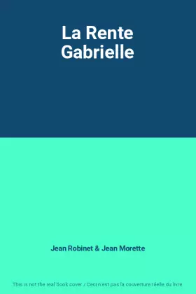 Couverture du produit · La Rente Gabrielle