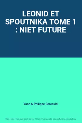 Couverture du produit · LEONID ET SPOUTNIKA TOME 1 : NIET FUTURE