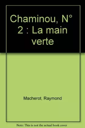 Couverture du produit · Chaminou, N°  2 : La main verte