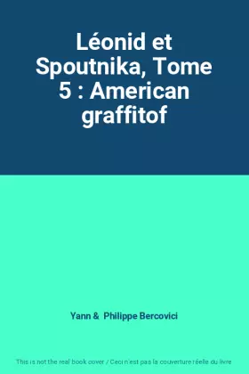 Couverture du produit · Léonid et Spoutnika, Tome 5 : American graffitof