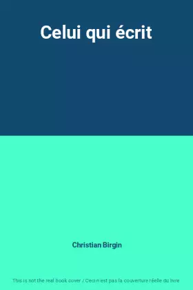 Couverture du produit · Celui qui écrit