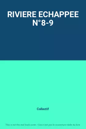 Couverture du produit · RIVIERE ECHAPPEE N°8-9